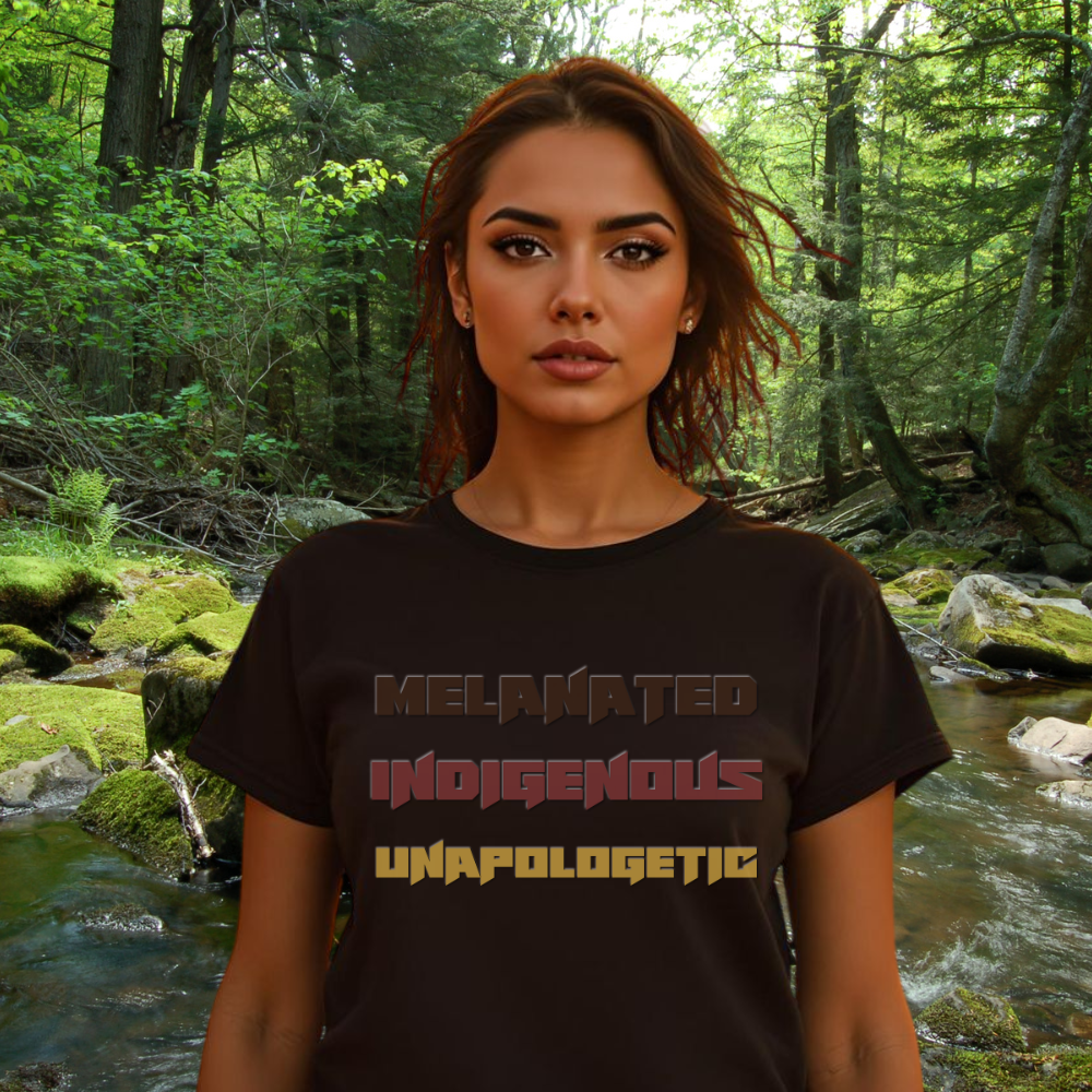 Melanated, Indigenous, Unapologetic. t-shirt